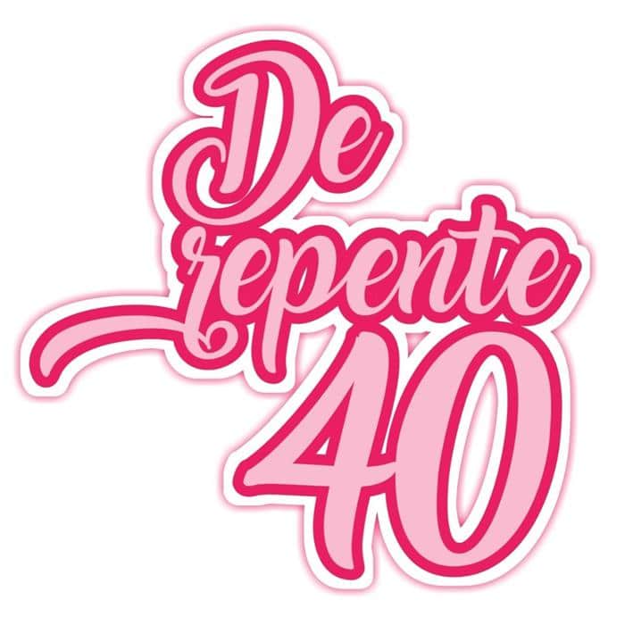 De repente 40