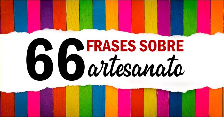 frases legais sobre artesanato