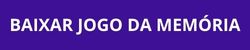 BAIXAR JOGO DA MEMORIA