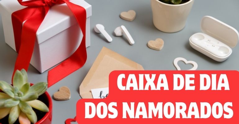 caixa dia dos namorados 2024